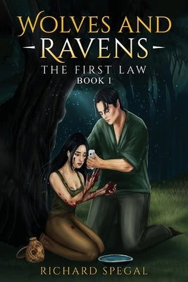 Wolves and Ravens: The First Law by Spegal, Richard