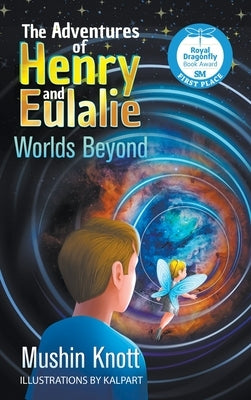 The Adventures of Henry and Eulalie: Worlds Beyond by Knott, Mushin