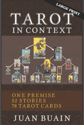 Tarot in Context (Large Print): Learn Tarot Cards Contextually Through Stories by Buain, Juan