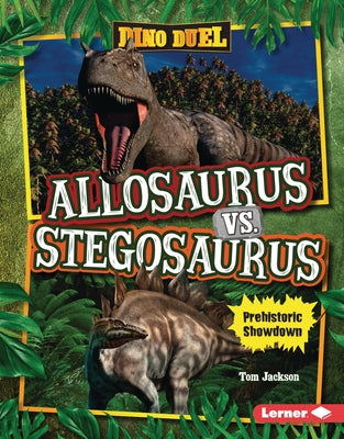 Allosaurus vs. Stegosaurus: Prehistoric Showdown by Jackson, Tom