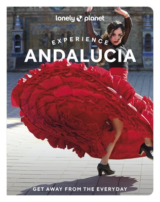 Lonely Planet Experience Andalucia by Kaminski, Anna