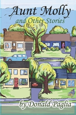 Aunt Molly and Other Stories by Paglia, Donald