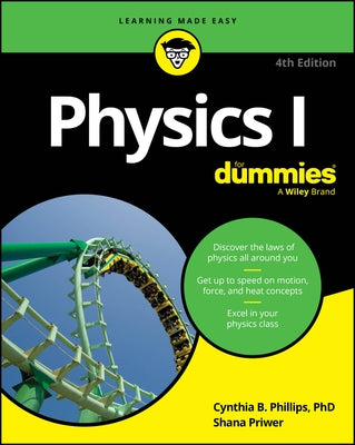 Physics I for Dummies by Phillips, Cynthia