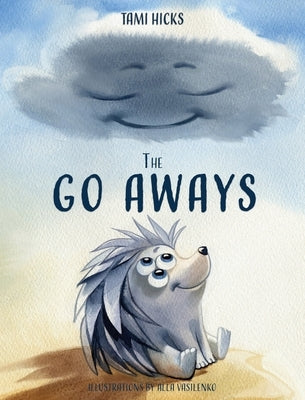 The Go Aways: Finding your place to belong because everyone belongs somewhere by Hicks, Tami