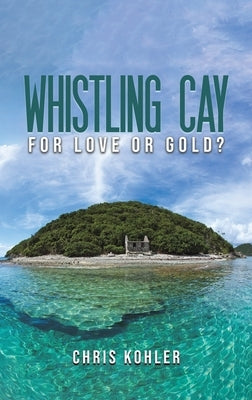 Whistling Cay by Kohler, Chris