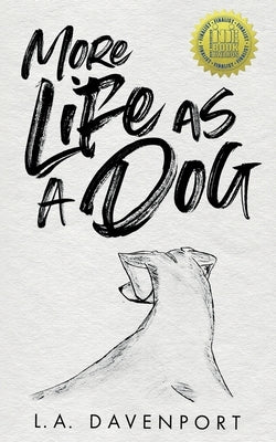 More Life as a Dog by Davenport, L. a.