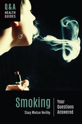Smoking: Your Questions Answered by Herlihy, Stacy Mintzer
