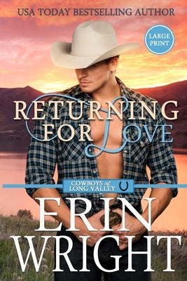 Returning for Love: A Second Chance Western Romance (Large Print) by Wright, Erin