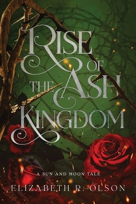 Rise of the Ash Kingdom by Olson, Elizabeth R.