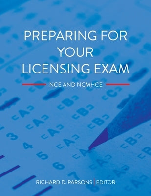 Preparing for Your Licensing Exam: NCE and NCMHCE by Parsons, Richard D.