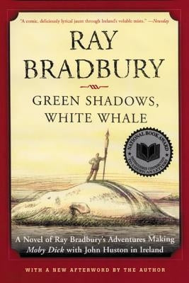 Green Shadows, White Whale by Bradbury, Ray