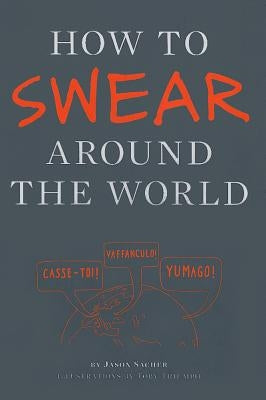 How to Swear Around the World by Sacher, Jason