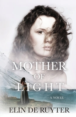 Mother of Light by de Ruyter, Elin