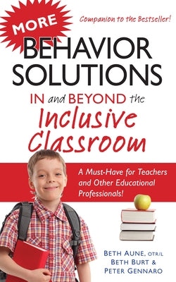 More Behavior Solutions in and Beyond the Inclusive Classroom: A Must-Have for Teachers and Other Educational Professionals! by Aune, Beth