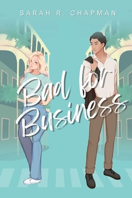 Bad For Business by Chapman, Sarah R.