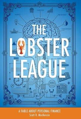 The Lobster League: A Fable About Personal Finance by MacKenzie, Scott R.