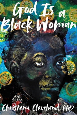 God Is a Black Woman by Cleveland, Christena