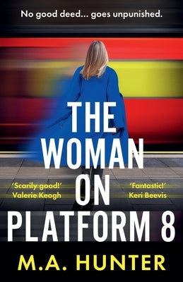 The Woman on Platform 8 by Hunter, M. A.