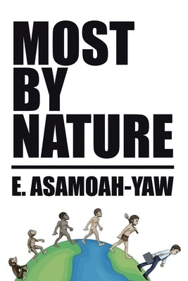 Most By Nature by Asamoah-Yaw, E.