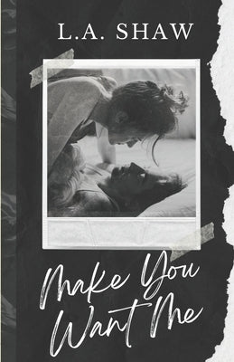 Make You Want Me: Fight For Me Duet Book 1 by Shaw, L. A.