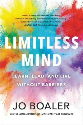 Limitless Mind: Learn, Lead, and Live Without Barriers by Boaler, Jo