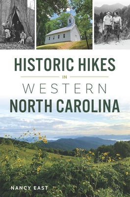 Historic Hikes in Western North Carolina by East, Nancy