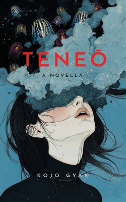Teneō: A Novella by Gyan, Kojo