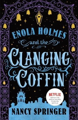 Enola Holmes and the Clanging Coffin: The New Adventures of Enola Holmes 4 by Springer, Nancy