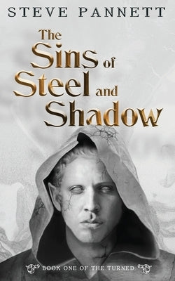 The Sins of Steel and Shadow by Pannett, Steve