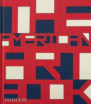 The American Art Book by Editors, Phaidon