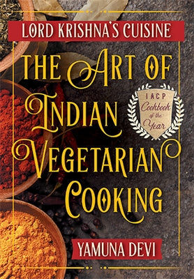 Lord Krishna's Cuisine: The Art of Indian Vegetarian Cooking by Devi, Yamuna