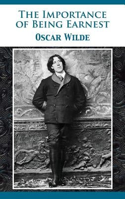 The Importance of Being Earnest by Wilde, Oscar