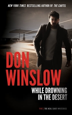 While Drowning in the Desert by Winslow, Don