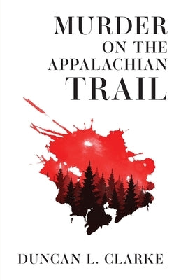 Murder on the Appalachian Trail by Clarke, Duncan L.