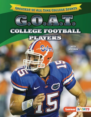 G.O.A.T. College Football Players by Adelman, Beth