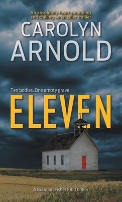 Eleven: An absolutely heart-pounding and chilling serial killer thriller by Arnold, Carolyn
