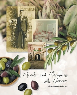 Meals and Memories with Nonno by Iovine, Francesco