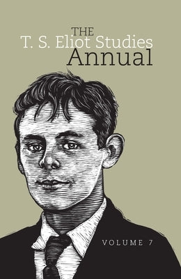 The T. S. Eliot Studies Annual: Volume 7 by Woelfel, Craig
