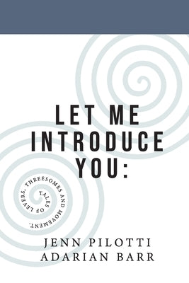 Let Me Introduce You: Tales of levers, threesomes and movement. by Barr, Adarian