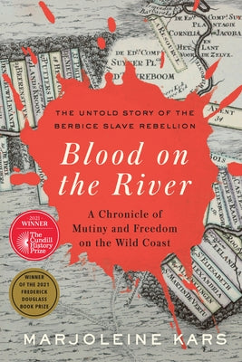 Blood on the River: A Chronicle of Mutiny and Freedom on the Wild Coast by Kars, Marjoleine
