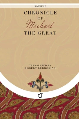 Chronicle of Michael the Great by Michael the Great