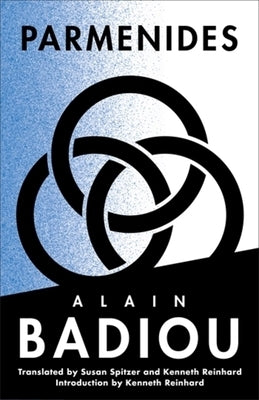 Parmenides: Ontological Figure, Being 1 by Badiou, Alain