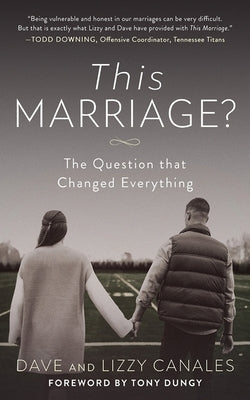 This Marriage?: The Question That Changed Everything by Canales, Dave