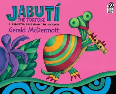 Jabut? the Tortoise: A Trickster Tale from the Amazon by McDermott, Gerald
