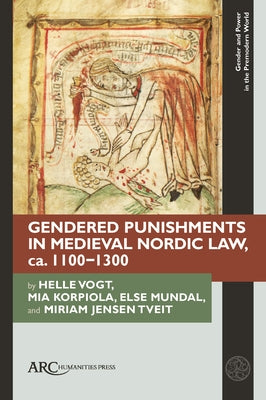 Gendered Punishments in Medieval Nordic Law, Ca. 1100-1300 by Vogt, Helle