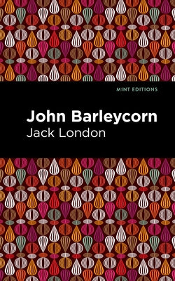 John Barleycorn by London, Jack