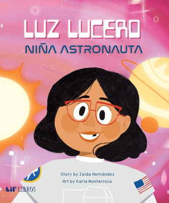 Luz Lucero, Ni?a Astronauta by Hern?ndez, Zaida