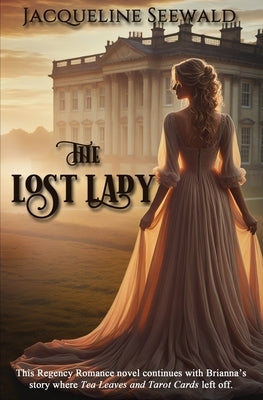 The Lost Lady: Regency Romance by Seewald, Jacqueline