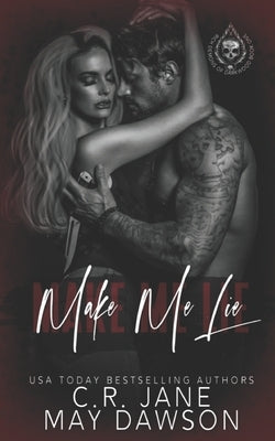 Make Me Lie: A Dark Enemies to Lovers College Romance by Dawson, May