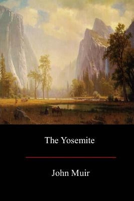 The Yosemite by Muir, John